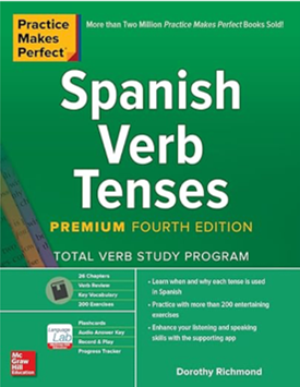 Practice makes perfect: Spanish Verb Tenses, Premium Fourth Edition