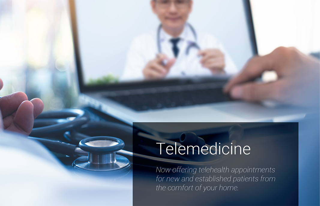 doctor on monitor with this text: Telemedicine: Now offering Telehealth appointments for new and established patients from the comfort of your home