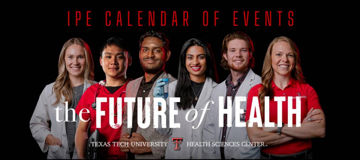IPE Calendar of Events, The Future of Health at TTUHSC
