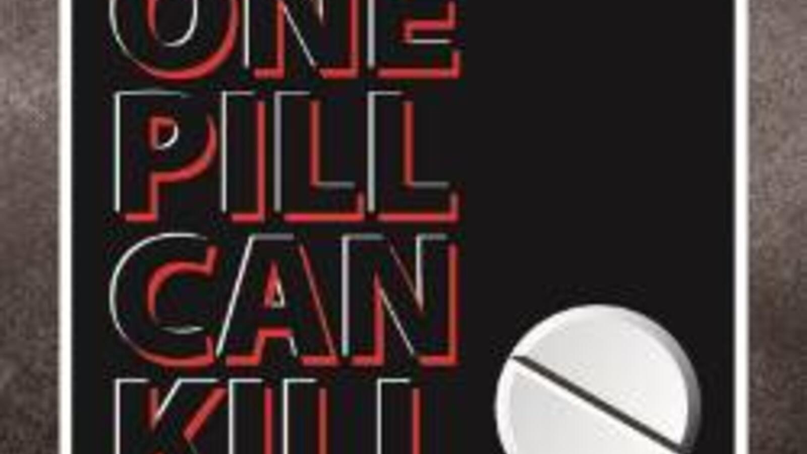 graphic with text: "one pill can kill"